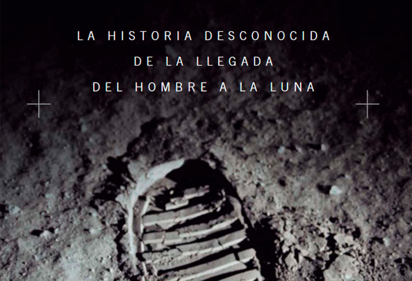 Portada del libro: "Un pequeño paso para [un] hombre. La historia desconocida de la llegada del hombre a la Luna"