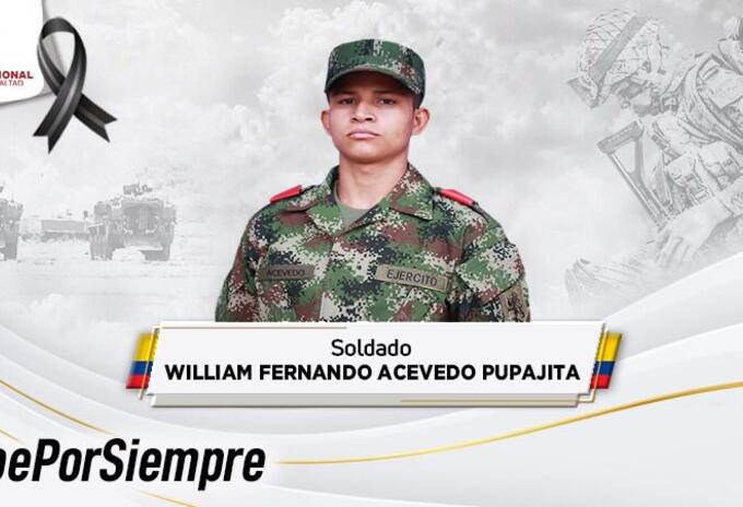 Soldado William Fernando Acevedo Pupajita.