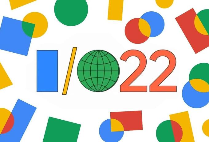 Estas fueran las novedades del Google I/O 2022: Tablets, celulares, relojes y demás